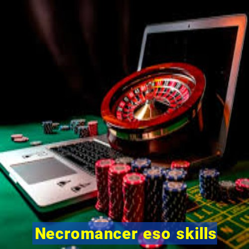 Necromancer eso skills